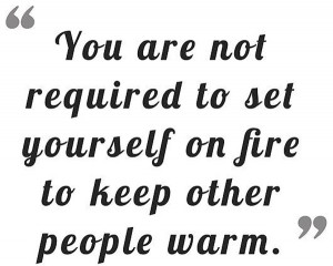 ... -set-yourself-fire-keep-people-warm-life-quotes-sayings-pictures.jpg
