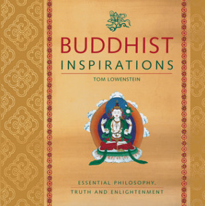 Buddhist Inspirations: Essential Philosophy, Truth and Enlightenment