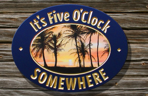 It's Five O'Clock Somewhere Bar Sign