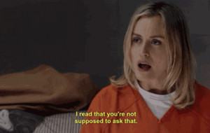 Also, is it time for season two of Orange is the New Black yet?