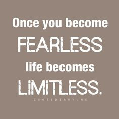 ... quote more life quotes living fearless limitless quotes quotes