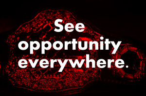 See Opportunity Everywhere