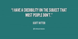 have a credibility on the subject that most people don't.”