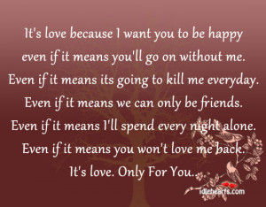 It’s Love Because I Want You To Be Happy Even If It….