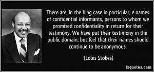 There are, in the King case in particular, e names of confidential ...