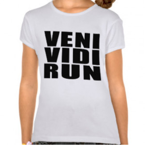 funny_running_quotes_jokes_veni_vidi_run_tshirt ...