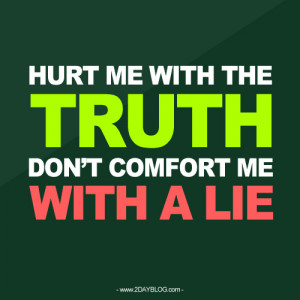 2day’s Quotes: Hurt Me with the Truth