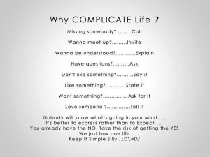 Why is life so complicated?