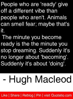 ... becoming suddenly it s about doing hugh macleod # quotes # quotations