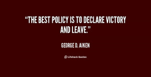 george aiken quotes the best policy is to declare victory and leave ...