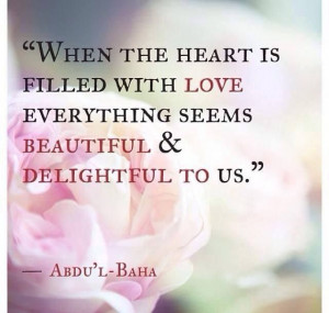 ... with love, everything seems beautiful delightful to us.