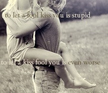 couple-fool-kiss-quote-stupid-334050.jpg