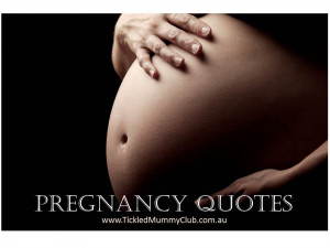 Wonderful Pregnancy Quotes...