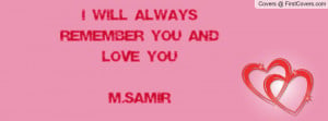 will always remember you and love you Profile Facebook Covers