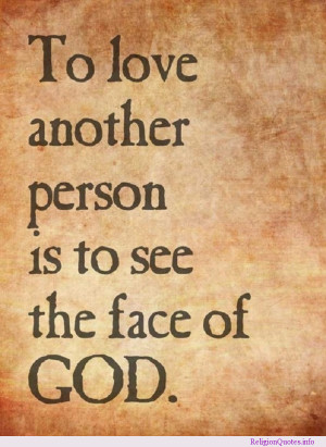 Religious quotation about how loving another person is seeing the face ...