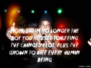 ... ve changed A LOT, Plus I’ve grown to hate every human being