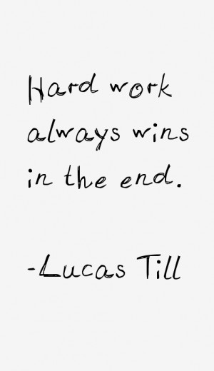 Lucas Till Quotes amp Sayings