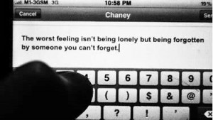 The worst feeling isn't being lonely but being forgotten by someone ...