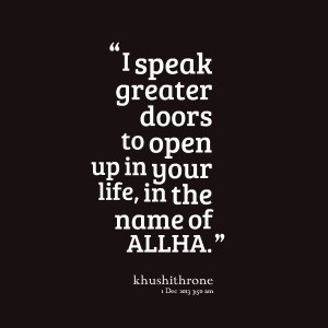 Quotes Picture: i speak greater doors to open up in your life, in the ...