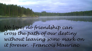 No Friendship Can Cross The Path Of Our Destiny