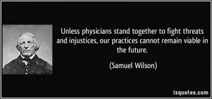 Unless physicians stand together to fight threats and injustices, our ...