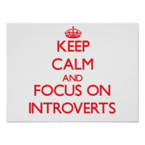 Keep Calm and focus on Introverts Poster