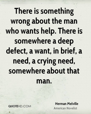 There is something wrong about the man who wants help. There is ...