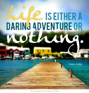 Life Quotes Famous Quotes About Life Adventure Quotes Daring Quotes ...