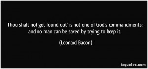 Thou shalt not get found out' is not one of God's commandments; and no ...