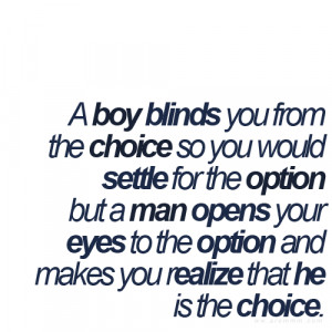 Blinds You From The Choice You Would Settle For The Option Love quote ...