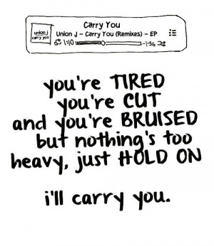 ... 're bruised - but nothing's too heavy. Just hold on, I'll carry you