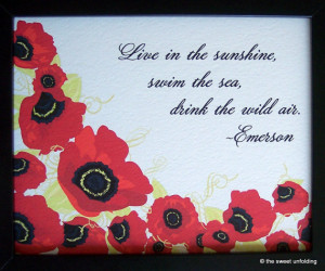 Emerson Quote - Red Poppies - Live in the Sunshine - Giclee Art Print