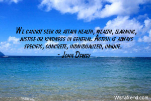 wealth-We cannot seek or attain health, wealth, learning, justice or ...