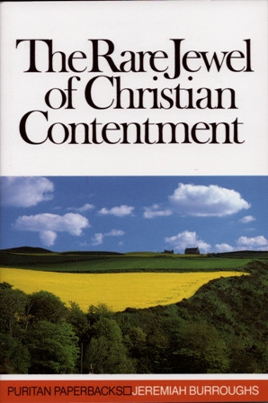 Christian Contentment Quotes From jeremiah burroughs' work the rare ...