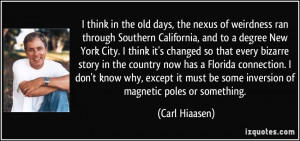 the old days, the nexus of weirdness ran through Southern California ...