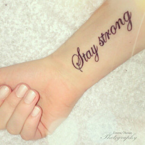 Stay strong tattoo by chockroosa