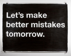 quotes lets make better mistakes tomorrow Life Quotes Lets Make Better ...