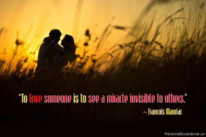 To love someone is to see a miracle invisible to others.” ~ Francois ...