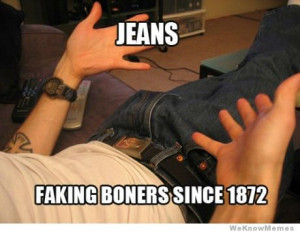 jeans-faking-boners-since-1872