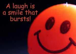 Laugh Is a Smile that Bursts! ~ Happiness Quote