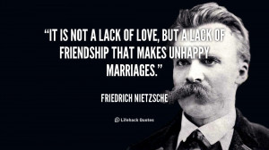 quote-Friedrich-Nietzsche-it-is-not-a-lack-of-love-549.png