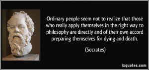 Ordinary people seem not to realize that those who really apply ...
