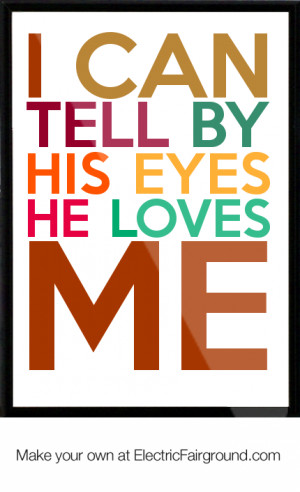 can tell by his eyes he loves me Framed Quote