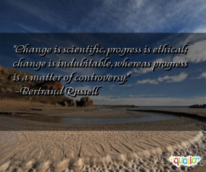 Change is scientific, progress is ethical; change