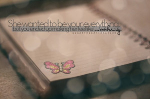 ... everything-but-you-endeed-up-making-her-feel-like-nothing-love-quote