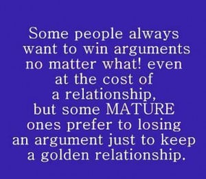 Inspirational Quotes mature ones prefer to losing an argument just to ...