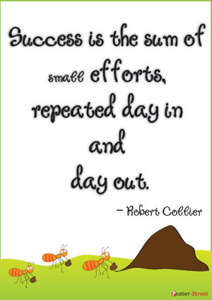 ... - Success is the sum of small efforts, repeated day in and day out