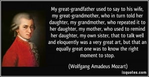 My great-grandfather used to say to his wife, my great-grandmother ...