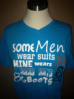 Roughneck Oilfield WIFE GIRLFRIEND V-neck T-shirt...Some men wear ...