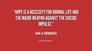 quote-Karl-A.-Menninger-hope-is-a-necessity-for-normal-life-241343.png